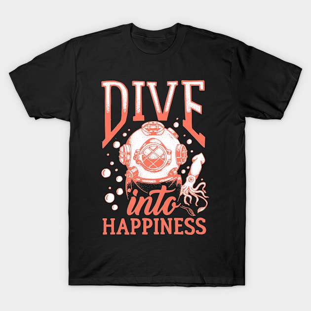 Dive Into Happiness T-Shirt by saigon199x